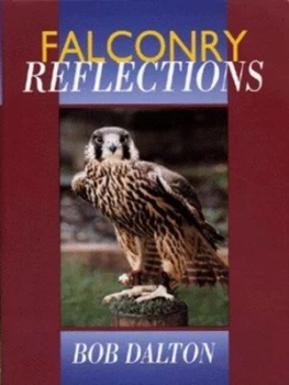 Image of Falconry Reflections by Bob Dalton Hardback