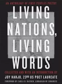 Image of Living Nations, Living Words : An Anthology of First Peoples Poetry