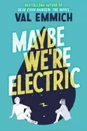 Image of maybe were electric