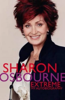 Image of Extreme by Sharon Osbourne Hardback