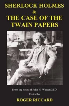 Image of Sherlock Holmes & the case of the Twain papers by Roger Riccard