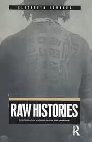 Image of Raw Histories Photographs Anthropology and Museums