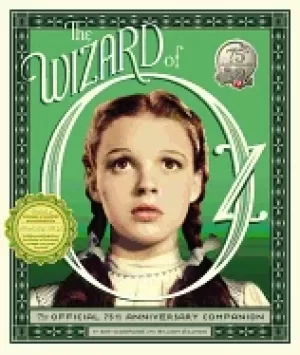 Image of wizard of oz the official 75th anniversary companion