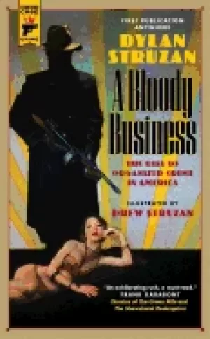 Image of bloody business the rise of organized crime in america