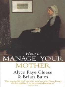 Image of How to Manage Your Mother by Alyce Faye Cleese and Brian Bates Hardback