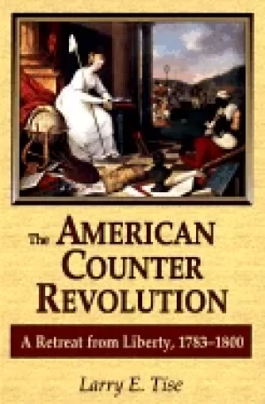 Image of american counterrevolution a retreat from liberty 1783 1800