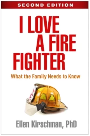 Image of I Love a Fire FighterWhat the Family Needs to Know