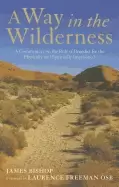 Image of way in the wilderness a commentary on the rule of benedict for the physical