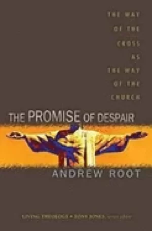 Image of promise of despair the way of the cross as the way of the church