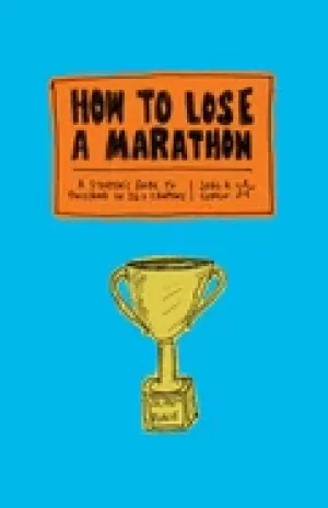 Image of how to lose a marathon a starters guide to finishing in 26 2 chapters