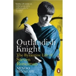 Image of Outlandish Knight : The Byzantine Life of Steven Runciman