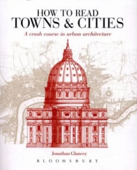 Image of How to Read Towns and Cities by Jonathan Glancey Paperback