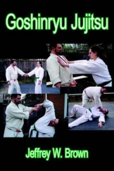 Image of Goshinryu Jujitsu by Jeffrey W Brown Paperback