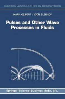 Image of Pulses and Other Wave Processes in Fluids by M. Kelbert Hardback