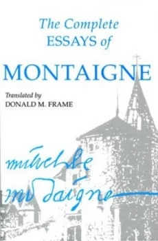 Image of The Complete Essays of Montaigne by Michel Eyquem Montaigne