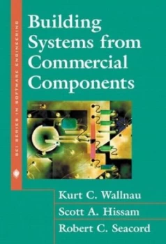 Image of Building Systems from Commercial Components by Kurt Wallnau Hardback