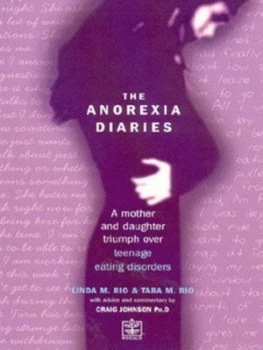 Image of The Anorexia Diaries by Linda M Rio and Tara M Rio and Craig Johnson Book