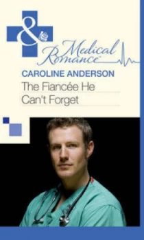 Image of The Fiance He Cant Forget by Caroline Anderson Hardback