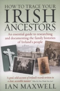 Image of How to trace your Irish ancestors by Ian Maxwell