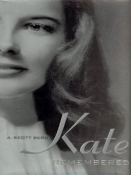 Image of Kate Remembered by A. Scott Berg Hardback