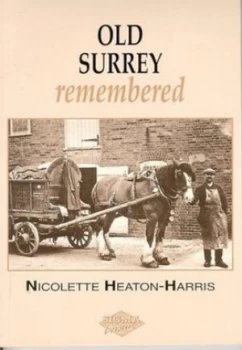 Image of Old Surrey Remembered by Nicolette Heaton-Harris Book