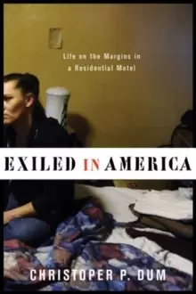 Image of Exiled in America : Life on the Margins in a Residential Motel