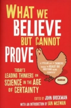 Image of What We Believe but Cannot Prove by John Brockman Paperback