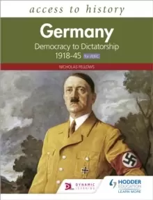 Image of Access to History: Germany: Democracy to Dictatorship c.1918-1945 for WJEC