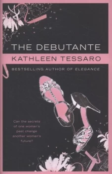 Image of The Debutante by Kathleen Tessaro Hardback