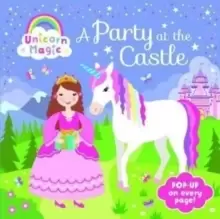 Image of Pop Up Book - Unicorn Magic a Party at the Castle
