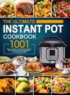 Image of ultimate instant pot cookbook 1001 easy healthy and flavorful recipes for e
