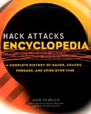 Image of hack attacks encyclopedia a complete history of hacks cracks phreaks and sp
