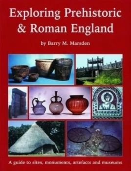 Image of Exploring Prehistoric and Roman England by Barry M Marsden Paperback