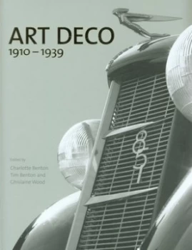 Image of Art Deco 1910-1939 by Charlotte Benton and Tim Benton and Ghislaine Wood Paperback