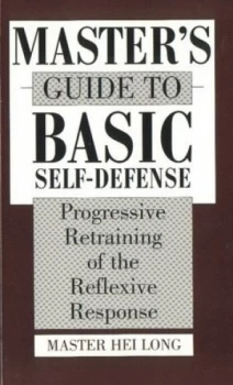 Image of Masters Guide to Basic Self-Defense by Hei Long Book