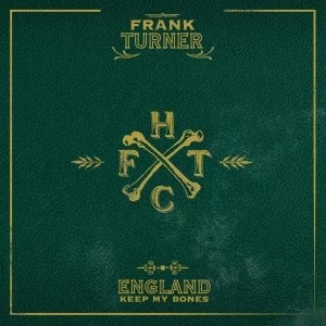 image of Frank Turner - England Keep My Bones CD