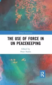 Image of The Use of Force in UN Peacekeeping