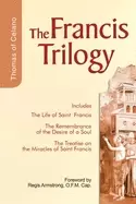 Image of francis trilogy life of saint francis the remembrance of the desire of a so