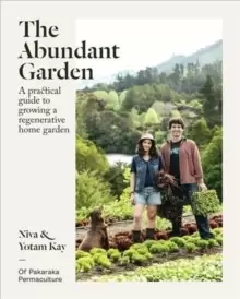 Image of The Abundant Garden : A practical guide to growing a regenerative home garden