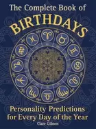 Image of complete book of birthdays personality predictions for every day of the yea