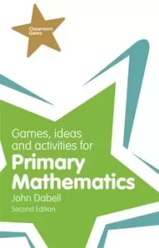 Image of Games ideas and activities for primary mathematics by Mr John Dabell