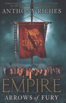 Image of Arrows of Fury by Anthony Riches Hardback