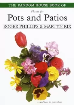 Image of The Random House Book of Plants for Pots and Patios by Roger Phillips