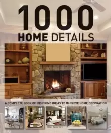 Image of 1000 Home Details: A Complete Book of Inspiring Ideas to Improve Home Decoration