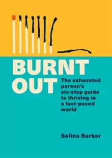 Image of Burnt Out : The exhausted persons six-step guide to thriving in a fast-paced world