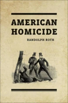 Image of American Homicide by Randolph Roth Hardback