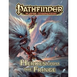 Image of Pathfinder Player Companion: Heroes from the Fringe Paperback