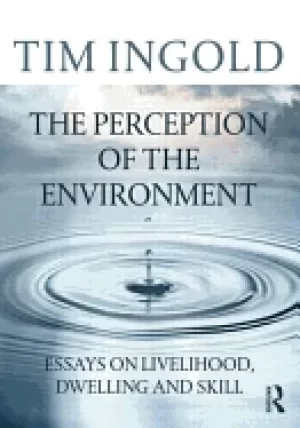 Image of perception of the environment essays on livelihood dwelling and skill