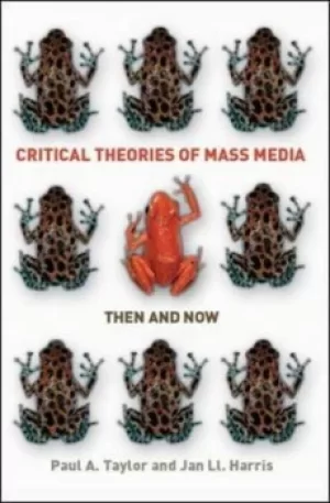 Image of Critical theories of mass media by Paul A Taylor