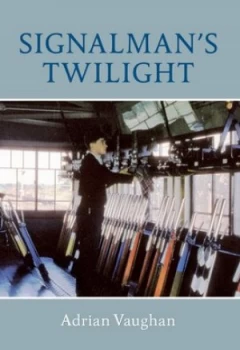 Image of Signalmans Twilight by Adrian Vaughan Paperback